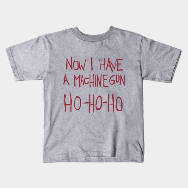 Now I Have a Machine Gun. Ho-Ho-Ho Funny Christmas Kids T-Shirt by toruandmidori